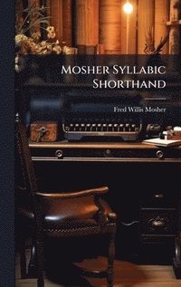 bokomslag Mosher Syllabic Shorthand