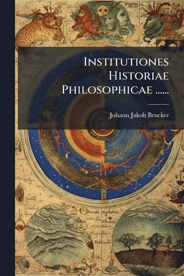 bokomslag Institutiones Historiae Philosophicae ......