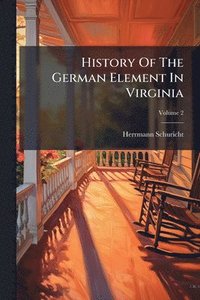 bokomslag History Of The German Element In Virginia