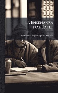 bokomslag La EnseÃ±anza NahÃºatl...