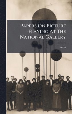 bokomslag Papers On Picture Flaying At The National Gallery