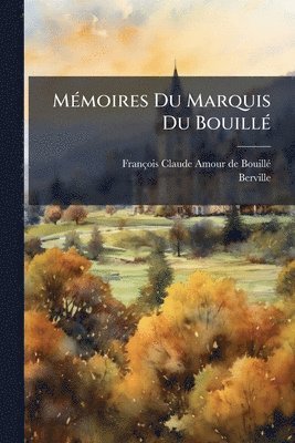 bokomslag MÃ(c)moires Du Marquis Du BouillÃ(c)