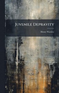 bokomslag Juvenile Depravity