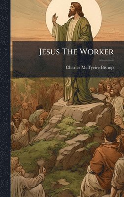 bokomslag Jesus The Worker