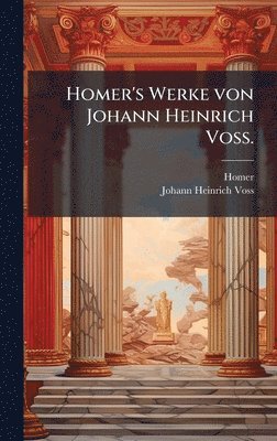 bokomslag Homer's Werke von Johann Heinrich Voss.
