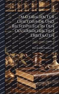 bokomslag Materialien FÃ1/4r Gesetzkunde Und Rechtspflege In Den Oesterreichischen Erbstaaten