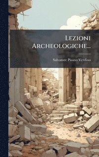 bokomslag Lezioni Archeologiche...