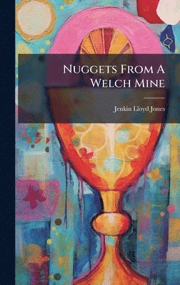 bokomslag Nuggets From A Welch Mine