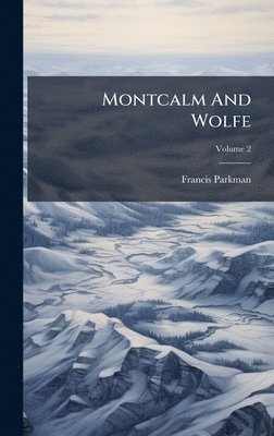 bokomslag Montcalm And Wolfe