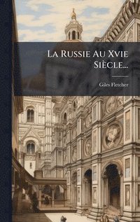 bokomslag Russie Au Xvie Siècle...