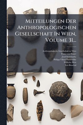 bokomslag Mitteilungen Der Anthropologischen Gesellschaft In Wien, Volume 31...