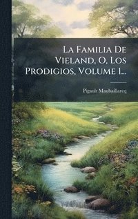 bokomslag La Familia De Vieland, O, Los Prodigios, Volume 1...