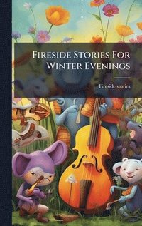 bokomslag Fireside Stories For Winter Evenings