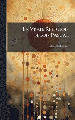 Vraie Religion Selon Pascal