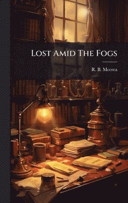 bokomslag Lost Amid The Fogs