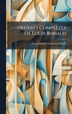 bokomslag Oeuvres Complètes De Louis Bonald
