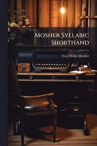 bokomslag Mosher Syllabic Shorthand