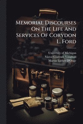 bokomslag Memorial Discourses On The Life And Services Of Corydon L. Ford