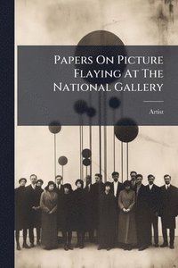 bokomslag Papers On Picture Flaying At The National Gallery