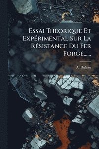 bokomslag Essai ThÃ(c)orique Et ExpÃ(c)rimental Sur La RÃ(c)sistance Du Fer ForgÃ(c)......