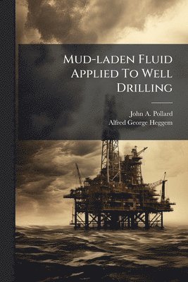 bokomslag Mud-laden Fluid Applied To Well Drilling