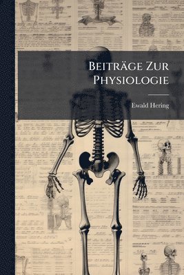 Ewald Hering - Beiträge Zur Physiologie, Häftad