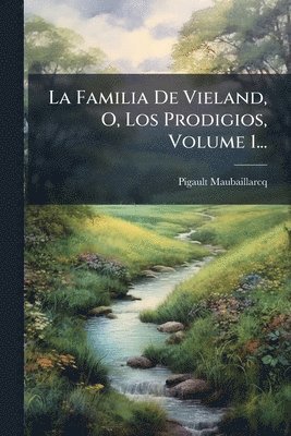 bokomslag La Familia De Vieland, O, Los Prodigios, Volume 1...