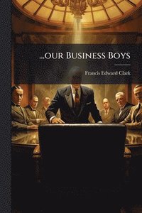 bokomslag ...our Business Boys