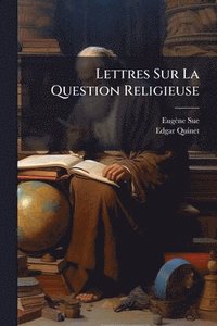 bokomslag Lettres Sur La Question Religieuse