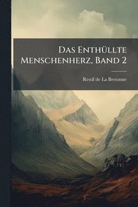 bokomslag EnthÃ1/4llte Menschenherz, Band 2