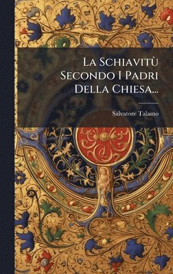 SchiavitÃ¹ Secondo I Padri Della Chiesa...