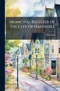 bokomslag Municipal Register Of The City Of Haverhill
