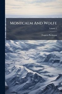 bokomslag Montcalm And Wolfe