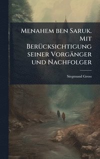 bokomslag Menahem ben Saruk. Mit BerÃ1/4cksichtigung seiner Vorgänger und Nachfolger