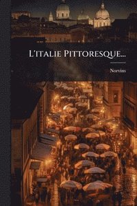 bokomslag L'italie Pittoresque...