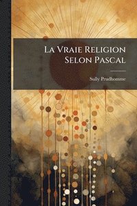 bokomslag Vraie Religion Selon Pascal