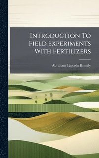 bokomslag Introduction To Field Experiments With Fertilizers
