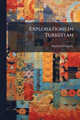bokomslag Explorations In Turkestan