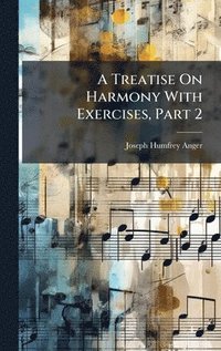 bokomslag Treatise On Harmony With Exercises, Part 2