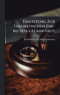 bokomslag Einleitung Zur Theoretischen Ehe-rechts-gelahrtheit