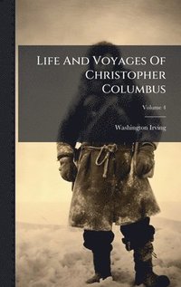 bokomslag Life And Voyages Of Christopher Columbus