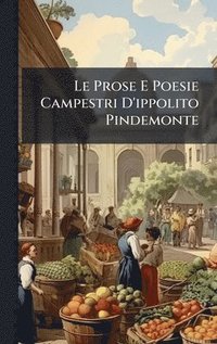 bokomslag Prose E Poesie Campestri D'ippolito Pindemonte