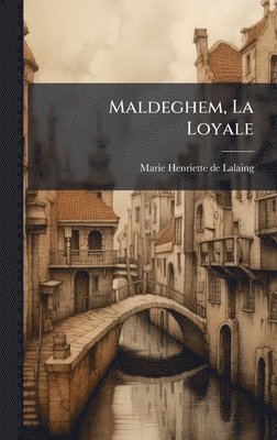 bokomslag Maldeghem, La Loyale