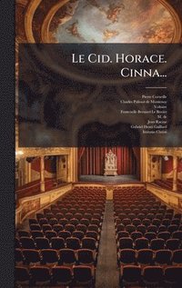 bokomslag Cid. Horace. Cinna...
