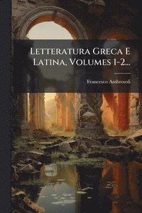 bokomslag Letteratura Greca E Latina, Volumes 1-2...