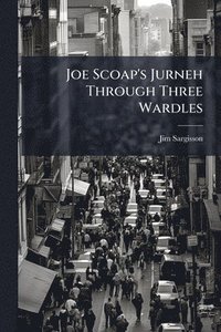 bokomslag Joe Scoap's Jurneh Through Three Wardles