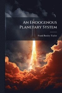 bokomslag Endogenous Planetary System