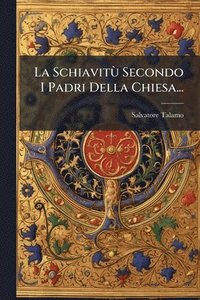bokomslag SchiavitÃ¹ Secondo I Padri Della Chiesa...