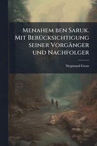 bokomslag Menahem ben Saruk. Mit BerÃ1/4cksichtigung seiner Vorgänger und Nachfolger