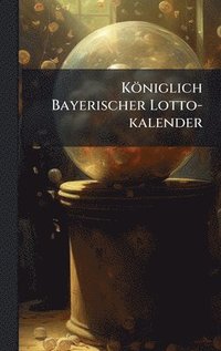 bokomslag KÃ¶niglich Bayerischer Lotto-kalender